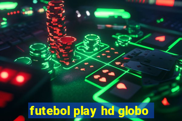 futebol play hd globo